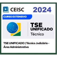 TSE UNIFICADO - Técnico - Área Administrativa (CEISC 2024)
